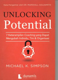 Image of Unlocking Potential : Keterampilan Coaching yang dapat Mengubah Individu,Tim dan Organisasi